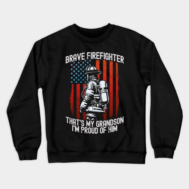 Brave firefighter, that's my grandson, I'm proud of him Crewneck Sweatshirt by KontrAwersPL